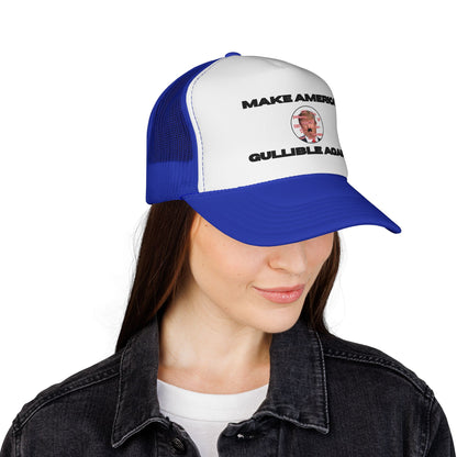 Trucker Cap — "Make America Gullible Again" Political Statement Hat