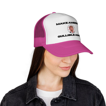 Trucker Cap — "Make America Gullible Again" Political Statement Hat